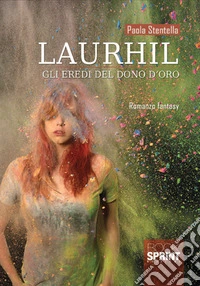 Laurhil. Gli eredi del dono d'oro libro