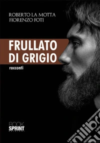 Frullato di grigio libro