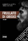 Frullato di grigio libro