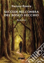 Succede nell'ombra del bosco vecchio libro