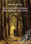 Succede nell'ombra del bosco vecchio libro di Ronco Renato