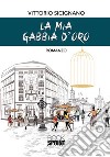 La mia gabbia d'oro libro