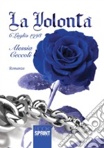 La volontà 6 luglio 1998