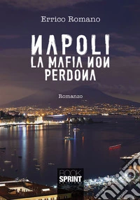 Napoli la mafia non perdona libro