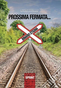Prossima fermata... Binario stigma libro