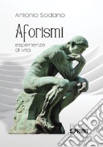 Aforismi. Esperienze di vita