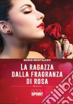 La ragazza dalla fragranza di rosa libro