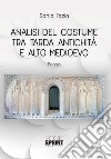 Analisi del costume tra tarda antichità e alto medioevo libro