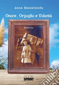 Onore, orgoglio e volontà