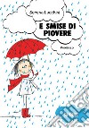 E smise di piovere libro