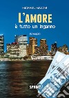 L'amore è tutto un inganno libro