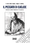 Il peccato di Euclide. Alla ricerca della geometria preassoluta libro