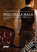 Figli della mala. Vol. 1 libro