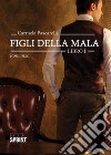 Figli della mala. Vol. 1 libro di Pascarella Carmela