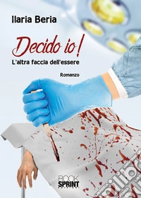 Decido io! L'altra faccia dell'essere libro