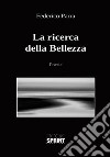 La ricerca della bellezza libro di Parra Federico