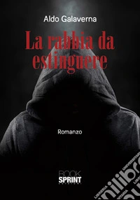 La rabbia da estinguere libro