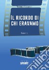 Il ricordo di chi eravamo libro