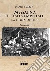 Messalina puttana imperiale. La figlia di Iside libro