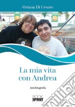 La mia vita con Andrea libro