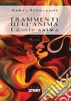 Frammenti dell'anima. La mia anima libro