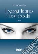 I sogni hanno i tuoi occhi libro