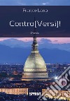 Contro(versi)! libro di Lana Franco