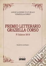 Premio letterario Graziella Corso. 4ª edizione 2018. Quaderno antologico libro