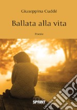 Ballata alla vita libro