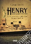Henry (Enrico Cuaz, 1912-1995). Ricordi e avvenimenti tra Valle d'Aosta, Piemonte e Stati Uniti libro