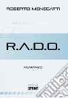 R.A.D.O. libro di Menegatti Roberto