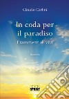 In coda per il paradiso. Frammenti di vita libro