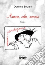 Amore, odio, amore libro