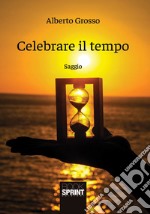 Celebrare il tempo libro