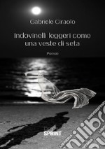 Indovinelli leggeri come una veste di seta libro