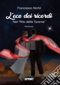 L'eco dei ricordi. Nel «Rito della Taranta» libro