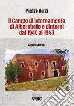 Il campo di internamento di Alberobello e dintorni dal 1940 al 1943 libro