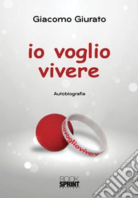 Io voglio vivere libro