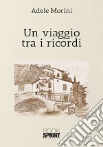 Un viaggio tra i ricordi