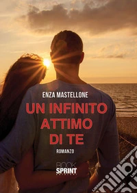 Un infinito attimo di te libro