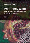 Melograno. Non mi dire ancora di cosa è fatto il sogno... libro di Tiberi Enrico