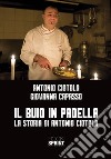 Il buio in padella. La storia di Antonio Ciotola libro