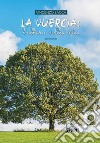 La quercia: l'albero della vita libro