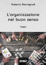 L'organizzazione nel buon senso libro