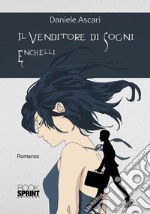 Il venditore di sogni Enchelli libro