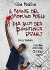 Il sangue del profugo rivela-Das Blut des Flüchtlings erzählt libro