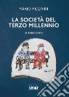 La società del terzo millennio libro di Piccinini Mario