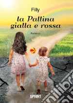 La pallina gialla e rossa libro