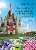 La città dei fiori. Le avventure di Carmine Belmonte e dei suoi fratelli. Vol. 1 libro