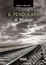 Il pendolare di Malaga libro